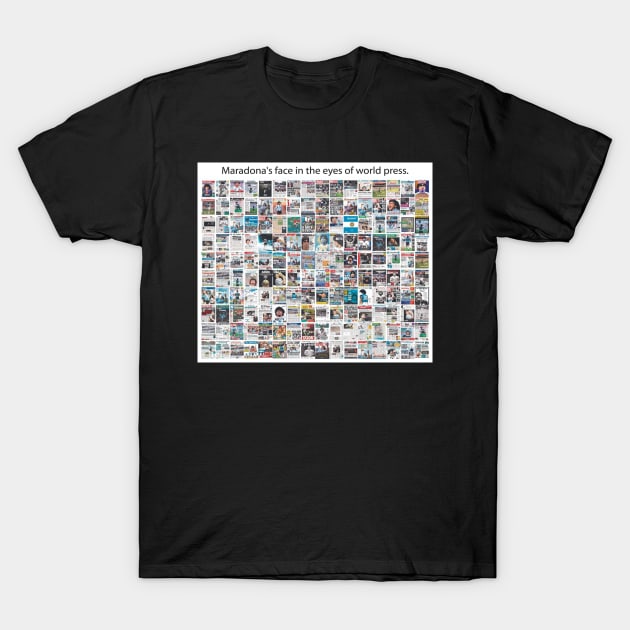 Maradona's face in the eyes of world press T-Shirt by agusdone